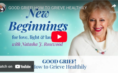 GOOD GRIEF! How to Grieve Healthily